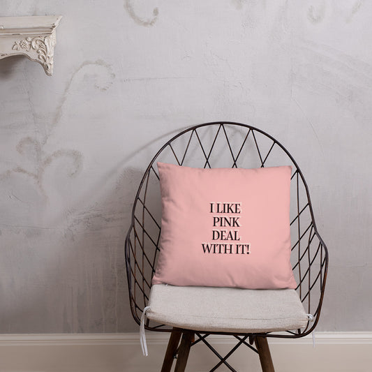 I LIKE PINK DEAL WITH IT! HOME DECOR Basic Pillow
