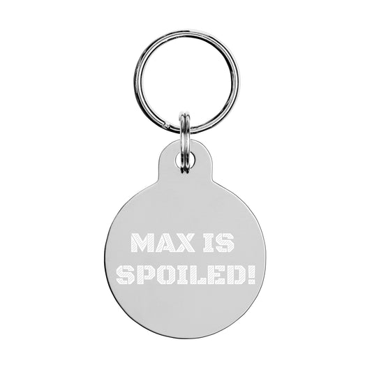 SPOILED DOG BOUTIQUE-----MAX IS SPOILED! Engraved pet ID tag