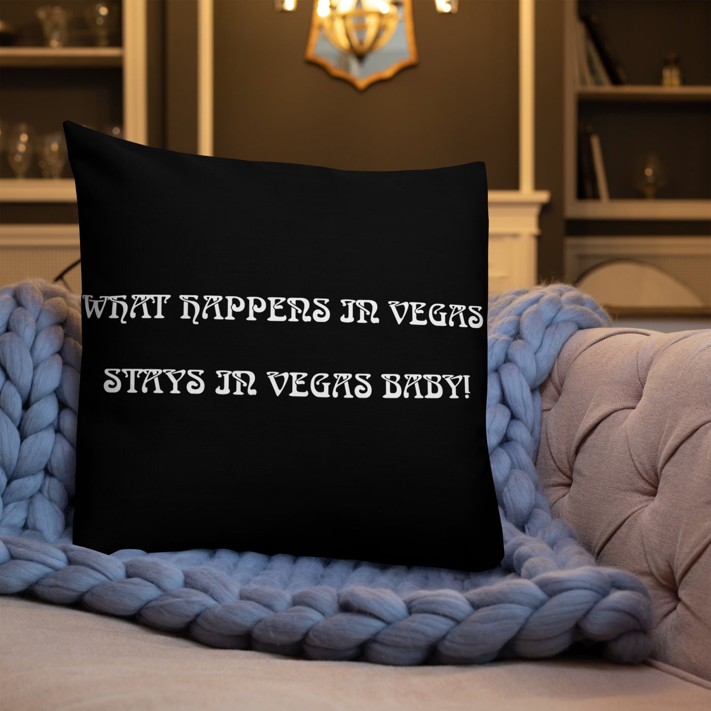 WHAT HAPPENS IN VEGAS Premium Pillow