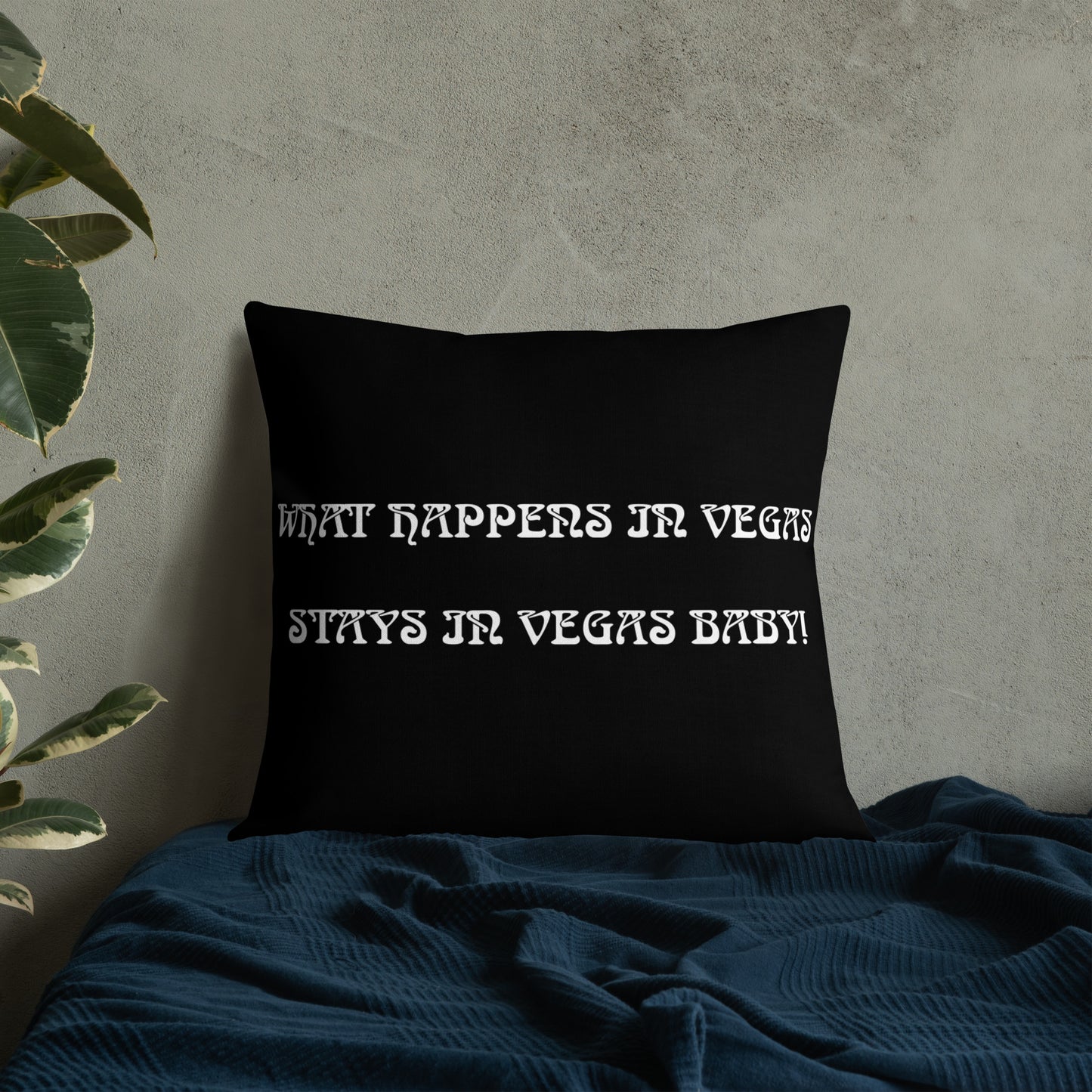WHAT HAPPENS IN VEGAS Premium Pillow