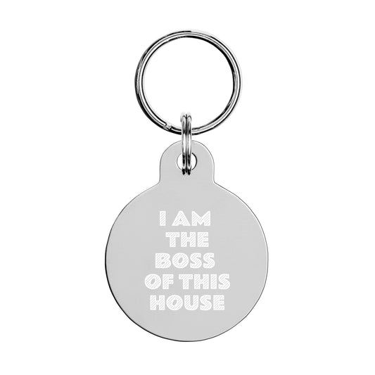 SPOILED DOG BOUTIQUE-I AM THE BOSS OF THIS HOUSE Engraved pet ID tag