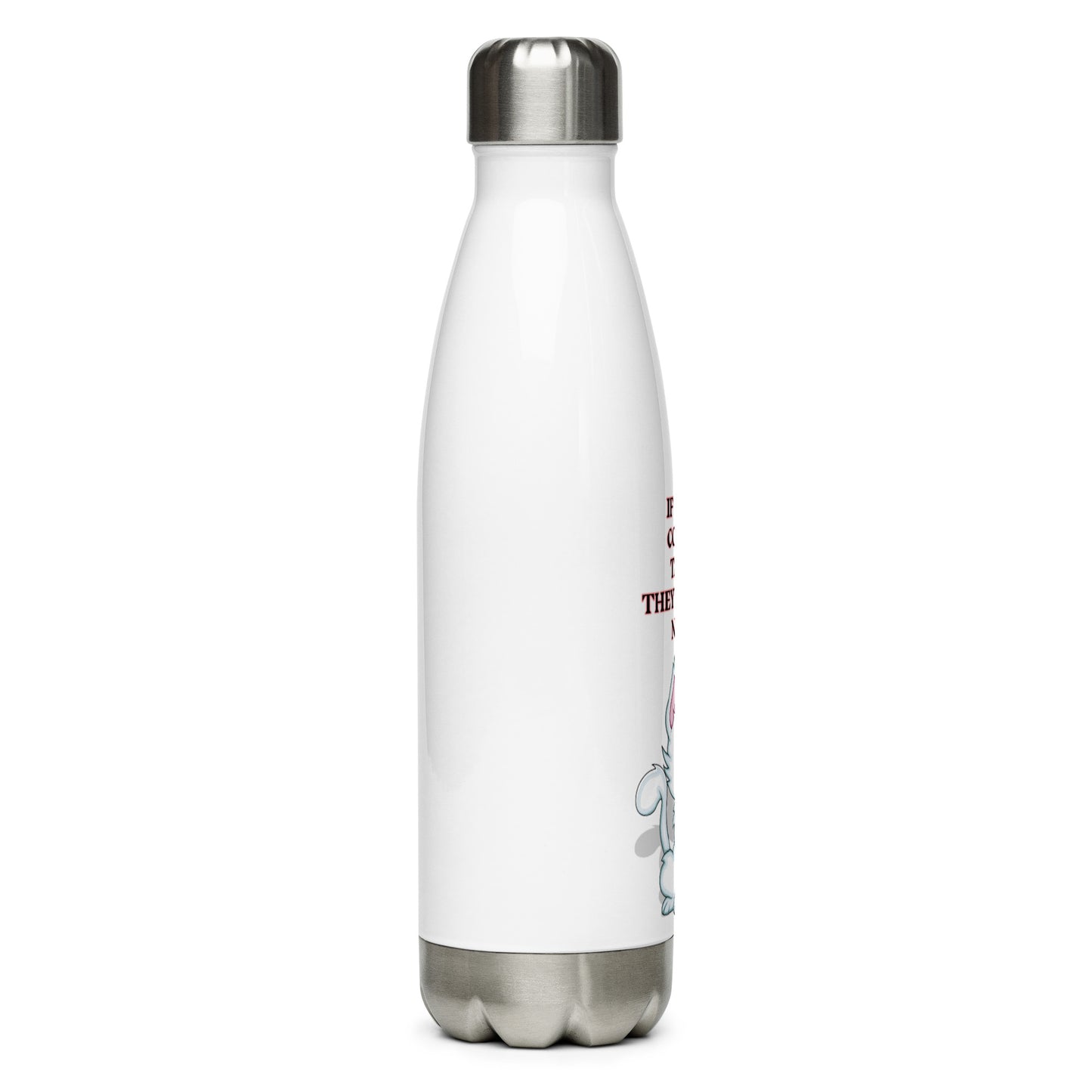 CUTIE KITTEN - IF CATS COULD TALK THEY WOULD NOT! Stainless Steel Water Bottle
